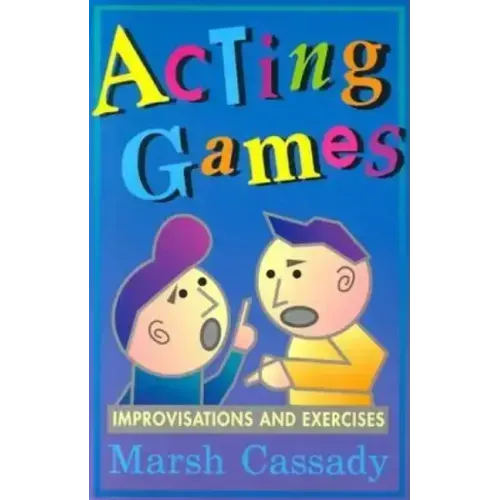 Acting Games-Improvisations and Exercises