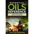 Essential Oils Reference: This Book includes: Essential Oils Ancient Medicine + Essential Oils and Aromatherapy - Guide for Beginners for Healin