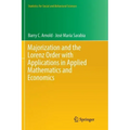 Majorization and the Lorenz Order with Applications in Applied Mathematics and Economics