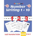 Preschool Number Writing 1 - 10, Left handed kids, Ages 3-4-5: Trace Numbers Practice Workbook for Pre K, Kindergarten and Kids Ages 3-5, Coloring Pag