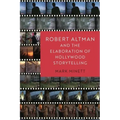 Robert Altman and the Elaboration of Hollywood Storytelling