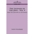 The Legends of the Jews - Vol. V: From the Creation to the Exodus
