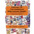 History of the American Greyhound Derby: The Kentucky Derby of Greyhound Racing