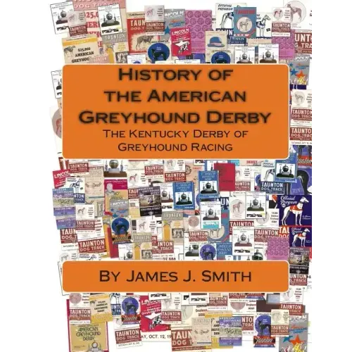 History of the American Greyhound Derby: The Kentucky Derby of Greyhound Racing