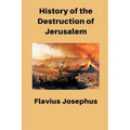 History of the Destruction of Jerusalem