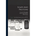 Soaps And Proteins: Their Colloid Chemistry In Theory And Practice