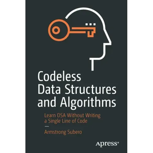 Codeless Data Structures and Algorithms: Learn Dsa Without Writing a Single Line of Code