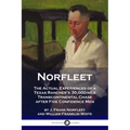 Norfleet: The Actual Experiences of a Texas Rancher's 30,000-mile Transcontinental Chase after Five Confidence Men
