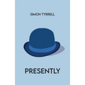 Presently