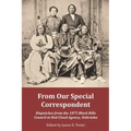 From Our Special Correspondent: Dispatches from the 1875 Black Hills Council at Red Cloud Agency, Nebraska