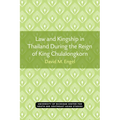 Law and Kingship in Thailand During the Reign of King Chulalongkorn