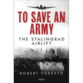 To Save an Army: The Stalingrad Airlift