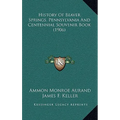 History Of Beaver Springs, Pennsylvania And Centennial Souvenir Book (1906)