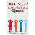 Deep Sleep & Rapid Weight Loss Hypnosis: Beginners Guided & Self-Hypnosis For Burning Fat, Overcoming Insomnia, Deep Relaxation Including Positive Aff