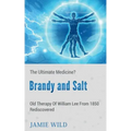 Brandy and Salt - The Ultimate Medicine?