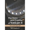 The Story and Promise of Vatican II: in Plain English
