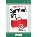 Brain Injury Survival Kit: 365 Tips, Tools, & Tricks to Deal with Cognitive Function Loss (16pt Large Print Edition)