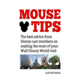 Mouse Tips: The best advice from Disney cast members on making the most of your Walt Disney World visit