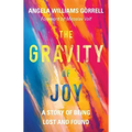 The Gravity of Joy: A Story of Being Lost and Found