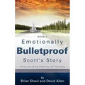 Emotionally Bulletproof Scott's Story - Book 3
