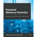 Practical Memory Forensics: Jumpstart effective forensic analysis of volatile memory