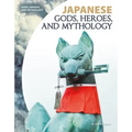Japanese Gods, Heroes, and Mythology