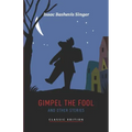 Gimpel the Fool and Other Stories