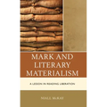 Mark and Literary Materialism: A Lesson in Reading Liberation