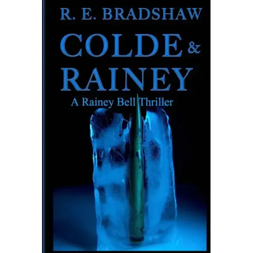 Colde & Rainey: A Rainey Bell Thriller