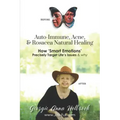 Auto-Immune, Acne, & Rosacea Natural Healing - How 'Smart Emotions' Precisely Target Life's Issues & Why
