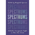 Spectrums: Autistic Transgender People in Their Own Words