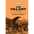 Vision or Villainy: Origins of the Owens Valley-Los Angeles Water Controversy