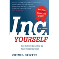 Inc. Yourself: How to Profit by Setting Up Your Own Corporation