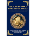 The Book of Enoch & The Fallen Angels: Ancient Secrets from Enoch, Noah, and the Lost Angelic Rebellion That Changed the Bible (Deluxe Hardbound Editi