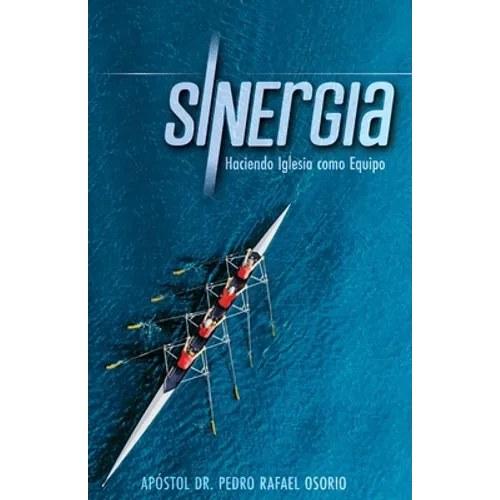 Sinergia: Haciendo Iglesia Como Equipo