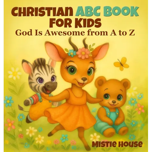 Christian ABC Book for Kids: God Is Awesome from A to Z - Preschool Book About God