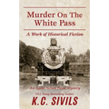 Murder on the White Pass: An Agent Nelson Paine Mystery