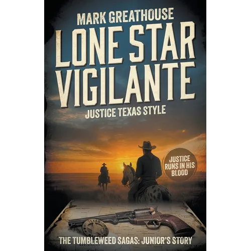 Lone Star Vigilante: Justice Texas Style (A Western Adventure Series)