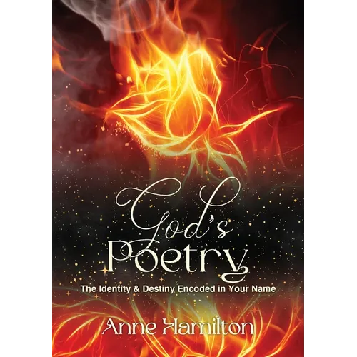 God's Poetry: The Identity and Destiny Encoded in Your Name