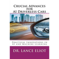 Crucial Advances for AI Driverless Cars: Practical Innovations in AI and Machine Learning