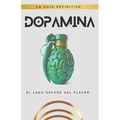 Dopamina: El lado oscuro del placer