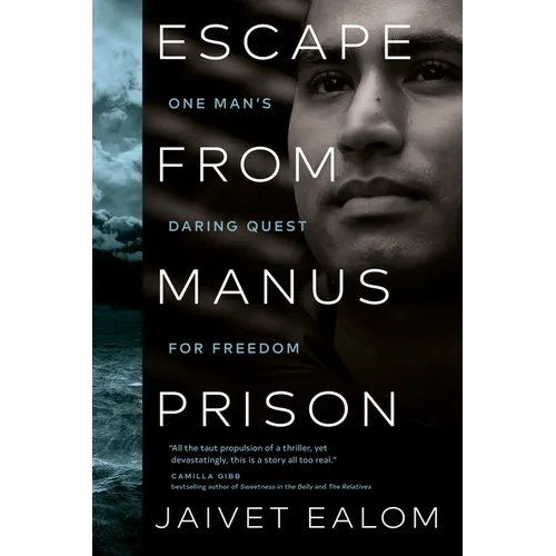 Escape from Manus Prison: One Man's Daring Quest for Freedom