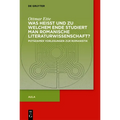 Was Heisst Und Zu Welchem Ende Studiert Man Romanische Literaturwissenschaft?: Potsdamer Vorlesungen Zur Romanistik
