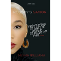 Nobody's Savior: From Trying To Save The World, To Doing My Part