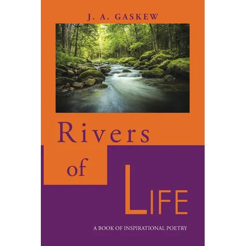 Rivers of Life: A Book of Inspirational Poetry