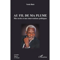 Au fil de ma plume: Mes écrits et mes interventions politiques