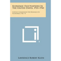 Economic Fluctuations in the United States, 1921-1941: Cowles Commission for Research in Economics, No. 11