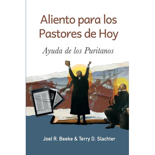 Aliento para los pastores de hoy: Ayuda de los puritanos
