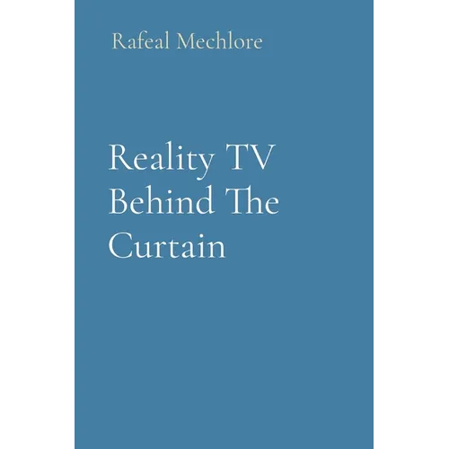 Reality TV Behind The Curtain