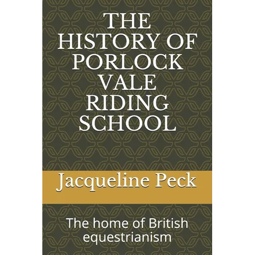 The History of Porlock Vale Riding School: The home of British equestrianism